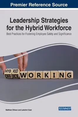 Stratégie vedenia pre hybridnú pracovnú silu: Najlepšie postupy na podporu bezpečnosti a významu zamestnancov - Leadership Strategies for the Hybrid Workforce: Best Practices for Fostering Employee Safety and Significance