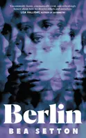 Berlín - Oslnivý, temne zábavný debut, ktorý prekvapí na každom kroku - Berlin - The dazzling, darkly funny debut that surprises at every turn