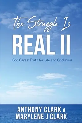 Boj je skutočný II: Boh sa stará: Pravda pre život a zbožnosť - The Struggle is REAL II: God Cares: Truth for Life and Godliness