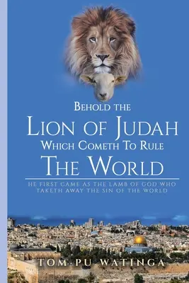 Hľa, lev Júdov, ktorý prichádza vládnuť svetu - Behold the Lion of Judah Which Cometh To Rule The World