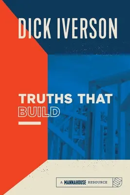 Pravdy, ktoré budujú: Princípy, ktoré upevnia a posilnia Boží ľud - Truths That Build: Principles that Will Establish and Strengthen the People of God
