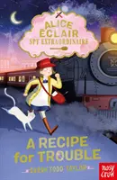 Alice Eclair, mimoriadna špiónka! Recept na problémy - Alice Eclair, Spy Extraordinaire! A Recipe for Trouble