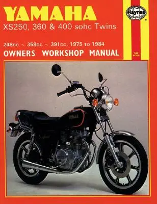 Yamaha Xs250, 360 a 400 Sohc Twins Owners Workshop Manual, No. 378: '75-'84 - Yamaha Xs250, 360 and 400 Sohc Twins Owners Workshop Manual, No. 378: '75-'84