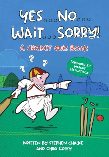 Áno ... Nie ... Počkajte ... Prepáčte! - Kniha kriketových kvízov - Yes ... No ... Wait ... Sorry! - A Cricket Quiz Book