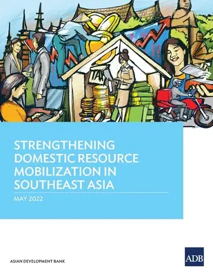 Posilnenie mobilizácie domácich zdrojov v juhovýchodnej Ázii - Strengthening Domestic Resource Mobilization in Southeast Asia