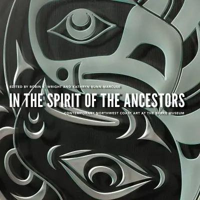 V duchu predkov: Súčasné umenie severozápadného pobrežia v Burkeho múzeu - In the Spirit of the Ancestors: Contemporary Northwest Coast Art at the Burke Museum