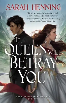 Kráľovná ťa zradí: Kráľovstvá piesku a neba, kniha druhá - The Queen Will Betray You: The Kingdoms of Sand & Sky Book Two