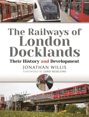 Železnice v londýnskych dokoch: Ich história a vývoj - The Railways of London Docklands: Their History and Development