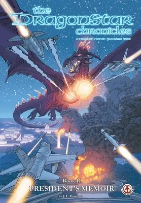 Kroniky Dragonstar 2: Prezidentove memoáre: Prezidentove memoáre - The Dragonstar Chronicles 2: President's Memoir: President's Memoir