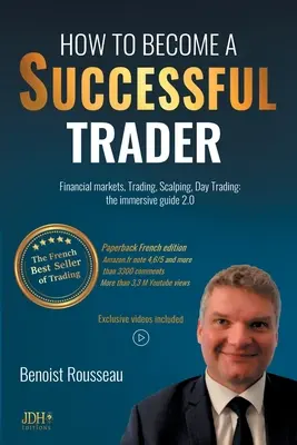 Ako sa stať úspešným obchodníkom: Finančné trhy, obchodovanie, skalpovanie, denné obchodovanie: ponorný sprievodca 2.0 - Francúzsky bestseller o obchodovaní - How to become a successful trader: Financial Markets, Trading, Scalping, Day Trading: the immersive guide 2.0 - The French best seller of trading