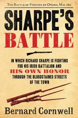 Sharpova bitka: Bitka pri Fuentes de Onoro, máj 1811 - Sharpe's Battle: The Battle of Fuentes de Onoro, May 1811