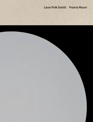 Leon Polk Smith: Polk Smith: Prérijný mesiac - Leon Polk Smith: Prairie Moon