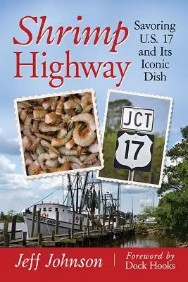Krevetová diaľnica: Vychutnávanie americkej 17 a jej ikonického jedla - Shrimp Highway: Savoring U.S. 17 and Its Iconic Dish