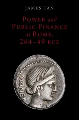 Moc a verejné financie v Ríme, 264-49 pred Kr. - Power and Public Finance at Rome, 264-49 Bce