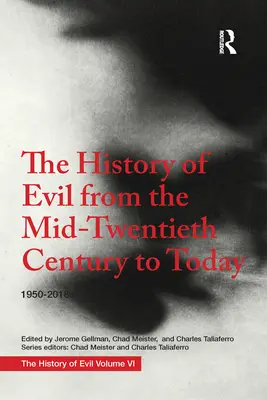 Dejiny zla od polovice dvadsiateho storočia po súčasnosť: 1950-2018 - The History of Evil from the Mid-Twentieth Century to Today: 1950-2018