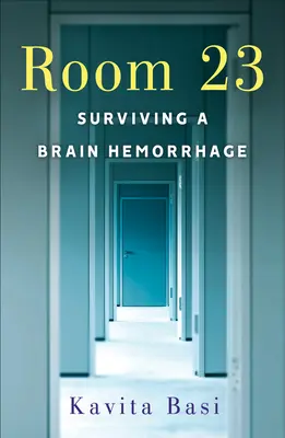 Miestnosť č. 23: Ako prežiť krvácanie do mozgu - Room 23: Surviving a Brain Hemorrhage