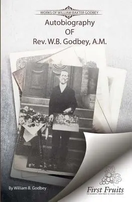 Autobiografia pátra W.B. Godbeyho, A.M. - Autobiography of Rev. W.B. Godbey, A.M.