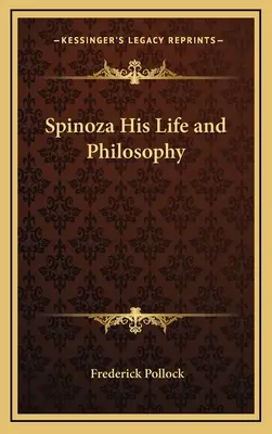 Spinoza Jeho život a filozofia - Spinoza His Life and Philosophy