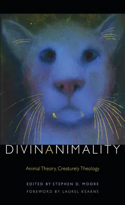 Božská životaschopnosť: Teória zvierat, teológia stvorenia - Divinanimality: Animal Theory, Creaturely Theology