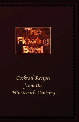Tečúca miska - recepty na koktailové bary z 19. storočia - The Flowing Bowl - 19th Century Cocktail Bar Recipes