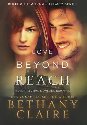 Láska za hranicami dosahu: Škótska romanca o cestovaní v čase - Love Beyond Reach: A Scottish, Time Travel Romance
