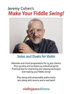 Jeremy Cohen's Make Your Fiddle Swing! Vydajte sa na cestu k husliam: sóla a duetá pre husle - Jeremy Cohen's Make Your Fiddle Swing!: Solos and Duets for Violin