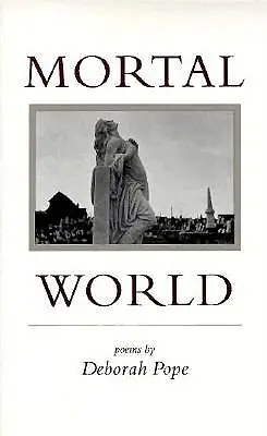 Svet smrteľníkov: Básne - Mortal World: Poems