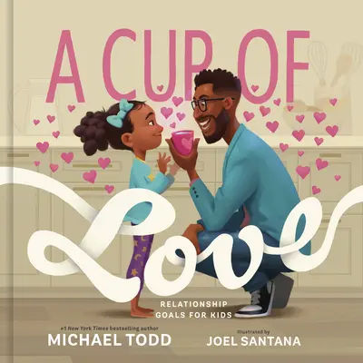 Šálka lásky: Vzťahové ciele pre deti - A Cup of Love: Relationship Goals for Kids