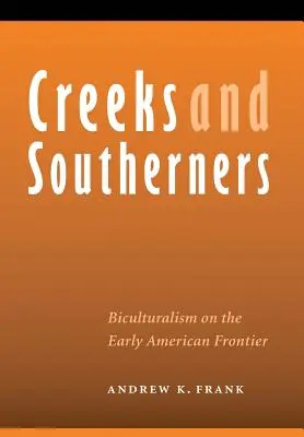 Kréťania a južania: Biculturalism on Early American Frontier - Creeks and Southerners: Biculturalism on the Early American Frontier
