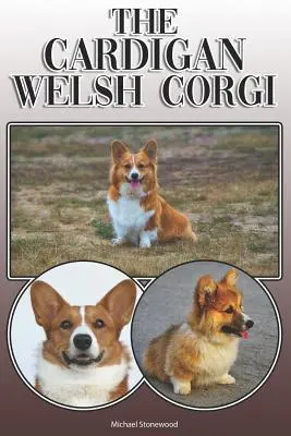 Cardigan Welsh Corgi: Úplný a komplexný sprievodca pre majiteľov: Kúpa, vlastníctvo, zdravie, starostlivosť, výcvik, poslušnosť, porozumenie a - The Cardigan Welsh Corgi: A Complete and Comprehensive Owners Guide To: Buying, Owning, Health, Grooming, Training, Obedience, Understanding and
