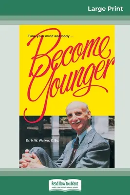 Staňte sa mladšími (Veľké tlačené vydanie 16pt) - Become Younger (16pt Large Print Edition)