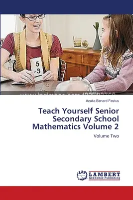 Naučte sa sami matematiku pre stredné školy 2. zväzok - Teach Yourself Senior Secondary School Mathematics Volume 2