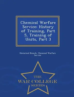 Chemická vojenská služba: History of Training, Part 5, Training of Units, Part 3 - War College Series - Chemical Warfare Service: History of Training, Part 5, Training of Units, Part 3 - War College Series