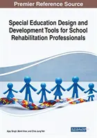 Nástroje na projektovanie a rozvoj špeciálneho vzdelávania pre školských rehabilitačných pracovníkov - Special Education Design and Development Tools for School Rehabilitation Professionals