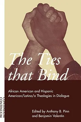 Väzby, ktoré spájajú: Teológie: afroamerické a hispánsko-americké/latinskoamerické teológie v dialógu - Ties That Bind: African American and Hispanic American/Latino/A Theologies in Dialogue