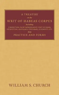 Pojednanie o súdnom príkaze Habeas Corpus - A Treatise on the Writ of Habeas Corpus