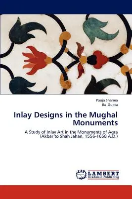 Inkrustácie v mughalských pamiatkach - Inlay Designs in the Mughal Monuments