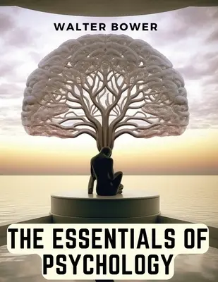 Základy psychológie - The Essentials of Psychology