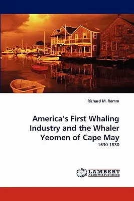 Prvý americký veľrybársky priemysel a veľrybári z Cape May - America's First Whaling Industry and the Whaler Yeomen of Cape May