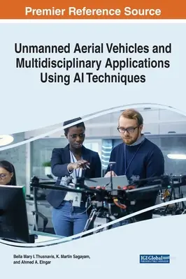 Bezpilotné lietadlá a multidisciplinárne aplikácie s využitím techník umelej inteligencie - Unmanned Aerial Vehicles and Multidisciplinary Applications Using AI Techniques