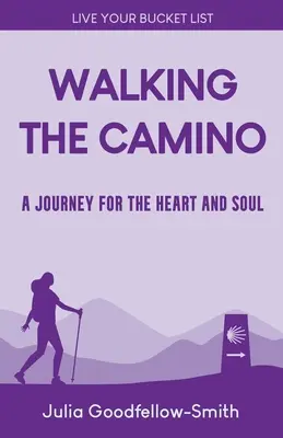 Chôdza po Camine: Cesta pre srdce a dušu - Walking the Camino: A Journey for the Heart and Soul