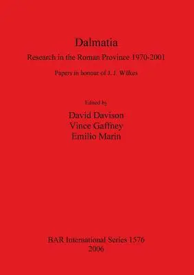 Dalmácia: Výskum v rímskej provincii 1970-2001 - Dalmatia: Research in the Roman Province 1970-2001