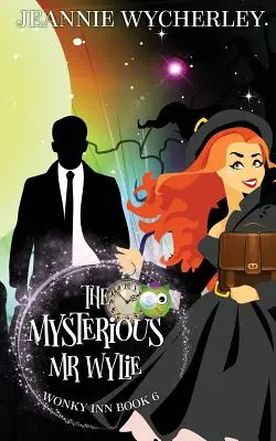 Záhadný pán Wylie: Wonky Inn kniha 6 - The Mysterious Mr Wylie: Wonky Inn Book 6