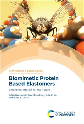 Biomimetické elastoméry na báze proteínov: Nové materiály pre budúcnosť - Biomimetic Protein Based Elastomers: Emerging Materials for the Future
