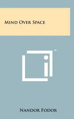 Myseľ nad priestorom - Mind Over Space