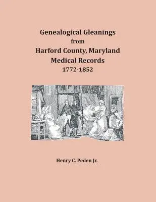 Genealogické poznatky z lekárskych záznamov okresu Harford, Maryland - Genealogical Gleanings from Harford County, Maryland, Medical Records