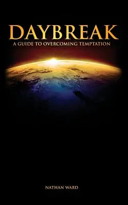 Svitanie: Príručka na prekonanie pokušenia - Daybreak: A Guide to Overcoming Temptation