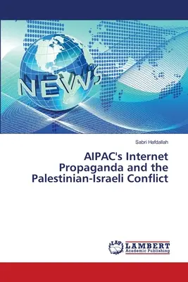 Internetová propaganda AIPAC a palestínsko-izraelský konflikt - AIPAC's Internet Propaganda and the Palestinian-Israeli Conflict
