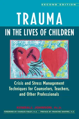 Trauma v živote detí: Detektívky pre deti: techniky zvládania kríz a stresu pre poradcov, učiteľov a iných odborníkov - Trauma in the Lives of Children: Crisis and Stress Management Techniques for Counselors, Teachers, and Other Professionals