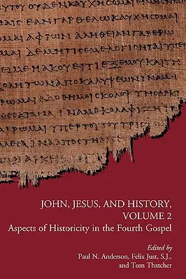 Ján, Ježiš a dejiny, 2. zväzok: Aspekty historickosti štvrtého evanjelia - John, Jesus, and History, Volume 2: Aspects of Historicity in the Fourth Gospel